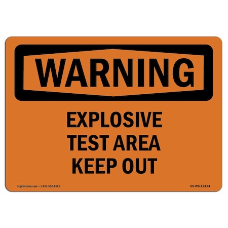 Signmission Safety Sign, OSHA WARNING, 10" Height, 14" Width, Aluminum, Explosive Test Area Keep Out, Landscape OS-WS-A-1014-L-12124
